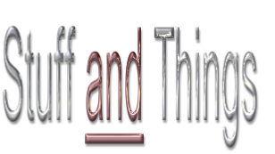 Stuff and Things